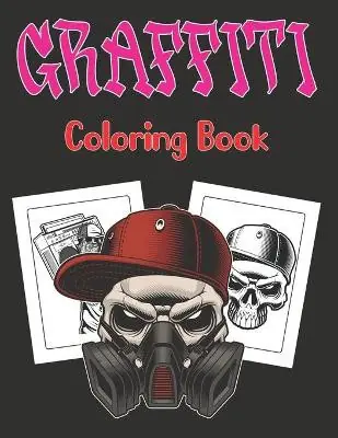 Graffiti Coloring Book A Street Art Coloring Book Gift for Teens and Adults Graffiti Fonts, Walls, Guns, Gangsters, Hooligans, Sugar Skull and more Page Vol-1 Magdalena Ledbetter Press 9798749062250 Esclusivo