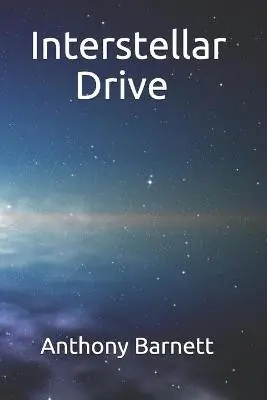 Offerta Limitata Interstellar Drive by Anthony Barnett