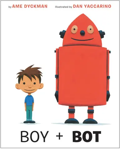 Must-Have Boy and Bot Ame Dyckman 9781101936887