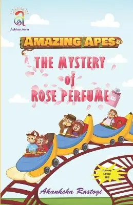Prezzo Basso Amazing Apes-The Mystery of Rose Perfume (B and W) Akanksha Rastogi 9798537304401