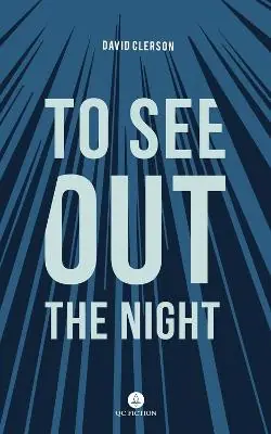 Prezzo Scontato To See Out the Night by David Clerson