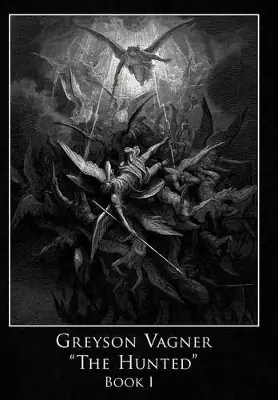 Greyson Vagner ‘The Hunted‘ Book I Gregory F. Elias 9781449763008 A Buon Prezzo