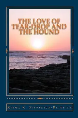 The Love Of Tear-Drop And The Hound by Kisma K Stepanich-Reidling Promozione