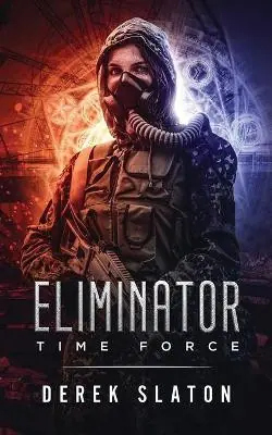 Prezzo Basso Eliminator Time Force Derek Slaton 9781945294143