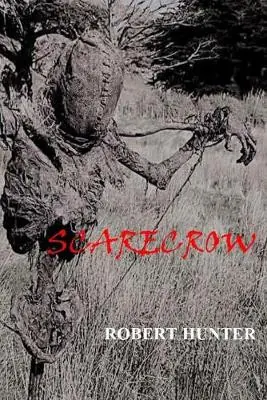 Scarecrow by Robert Hunter Direttamente Dal Produttore