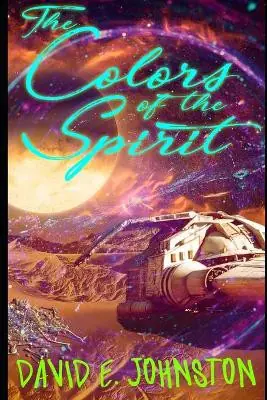 The Colors of the Spirit by David Johnston Economico