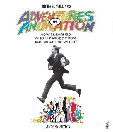 Adventures in Animation by Richard E. Williams Offerta Speciale