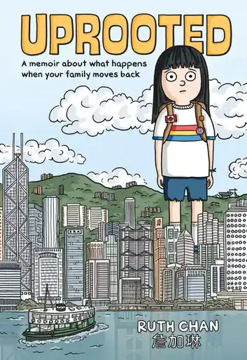 Popolare Uprooted A Memoir about What Happens When Your Family Moves Back Ruth Chan 9781250855343