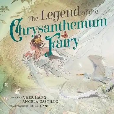 Vendita Finale The Legend of the Chrysanthemum Fairy A re-telling of a Traditional Chinese Folktale Angela Castillo 9798374243611