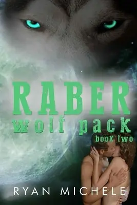 Raber Wolf Pack Book Two by Ryan Michele Ultima Occasione