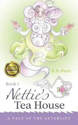 Nettie‘s Tea House A Tale of the Afterlife R D Petti 9781733169509 Prezzo Basso