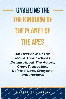 Unveiling the Kingdoms of the Planet of the Apes by Nathan A Carrion Prezzo Conveniente