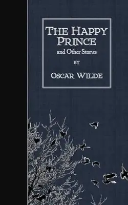 The Happy Prince and Other Stories Oscar Wilde 9781507713471 Consegna Rapida