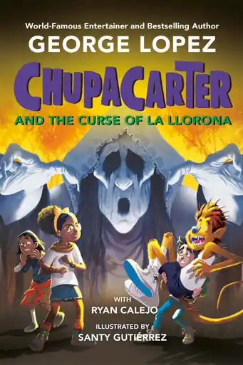 Reso Gratuito ChupaCarter and the Curse of La Llorona George Lopez 9780593466070