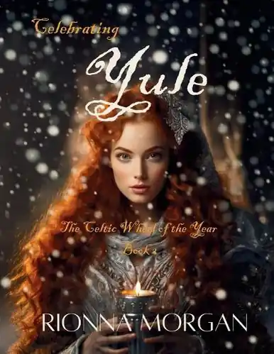 A Buon Prezzo Celebrating Yule The Celtic Wheel of the Year - Book 2 Rionna Morgan 9781962668026