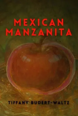 Mexican Manzanita Tiffany Budert-Waltz 9798291468395 Prezzo Ridotto