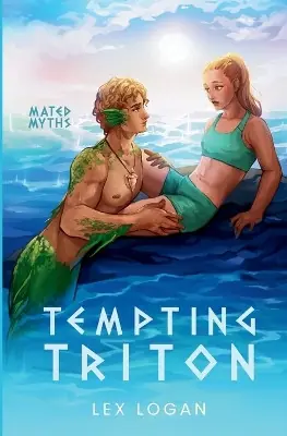 Tempting Triton A Greek Mythology Inspired Monster Romance Lex Logan 9781763690738 Offerta