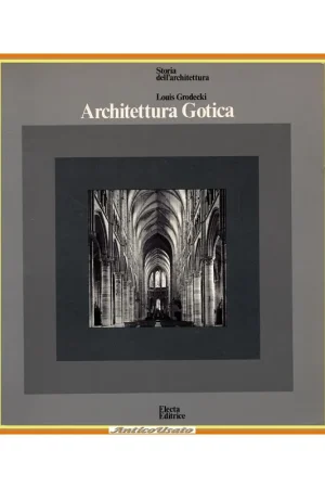 Solo Oggi ARCHITETTURA GOTICA di Louis Grodecki 1976 Electa Libro storia dell‘architettura